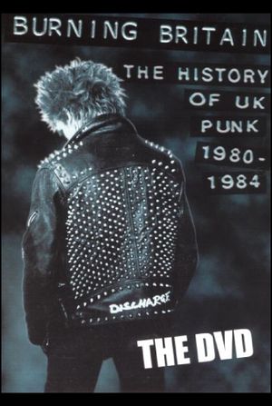 Burning Britain: The History of UK Punk 1980-1984's poster