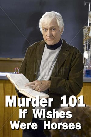 Murder 101: If Wishes Were Horses's poster