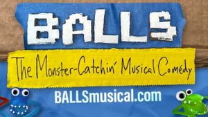 Balls: The Monster-Catchin' Musical Comedy's poster