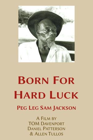 Born for Hard Luck: Peg Leg Sam Jackson's poster