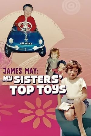 James May: My Sisters' Top Toys's poster