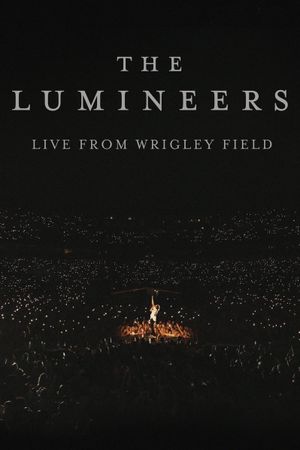 The Lumineers - Live from Wrigley Field's poster