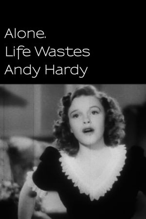 Alone. Life Wastes Andy Hardy's poster