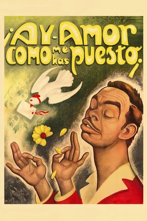 ¡Ay amor... cómo me has puesto!'s poster