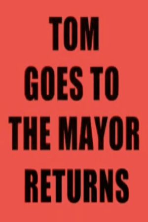 Tom Goes to the Mayor Returns's poster