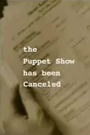 The Puppet Show Has Been Canceled's poster image