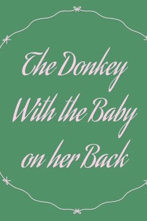 The Donkey with the Baby on Her Back's poster