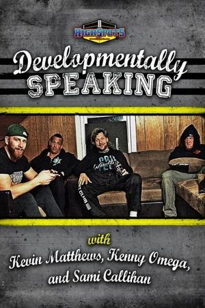 Developmentally Speaking With Kevin Matthews, Kenny Omega & Sami Callihan's poster