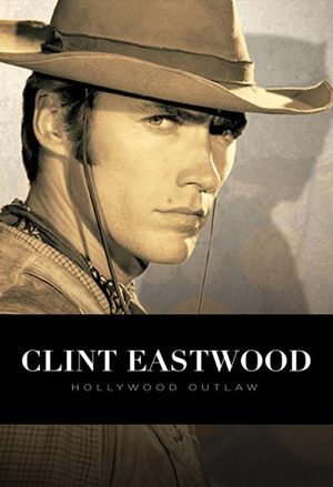 Clint Eastwood: Hollywood Outlaw's poster image