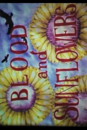 Blood and Sunflowers's poster