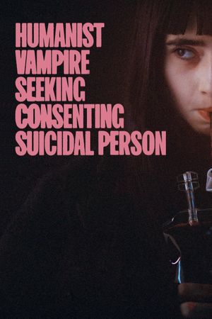 Humanist Vampire Seeking Consenting Suicidal Person's poster