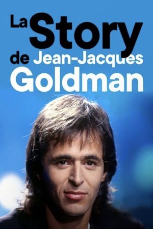 La Story de Jean-Jacques Goldman's poster