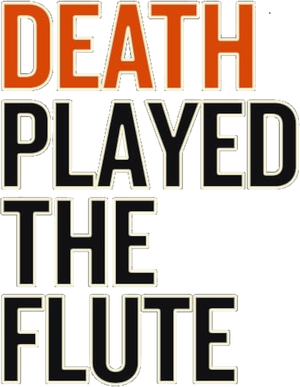 Death Played the Flute's poster