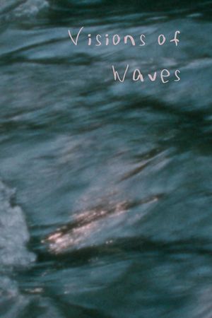 Visions of Waves's poster