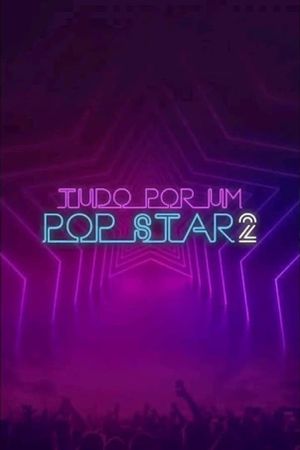 Tudo por um Pop Star 2's poster