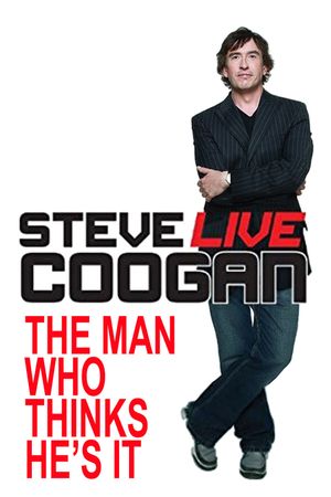 Steve Coogan: The Man Who Thinks He's It's poster
