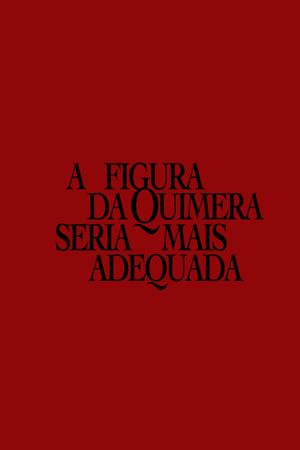 A figura da quimera seria mais adequada's poster