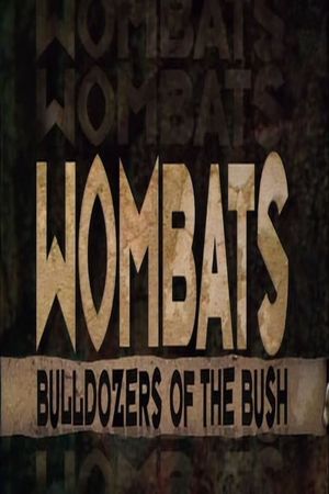 Wombats: Bulldozers Of The Bush's poster