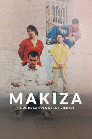 Makiza: Hijos de la rosa de los vientos's poster