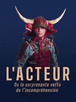 L'Acteur (ou la surprenante vertu de l'incompréhension)'s poster
