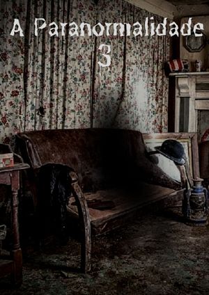 A Paranormalidade 3: A Transformação Demoníaca's poster