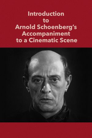 Introduction to Arnold Schoenberg’s Accompaniment to a Cinematic Scene's poster