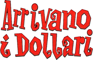 Arrivano i dollari!'s poster