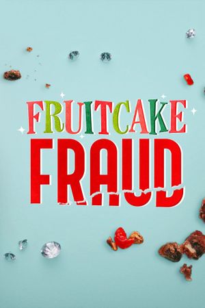 Fruitcake Fraud's poster