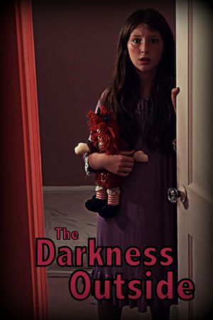 The Darkness Outside's poster