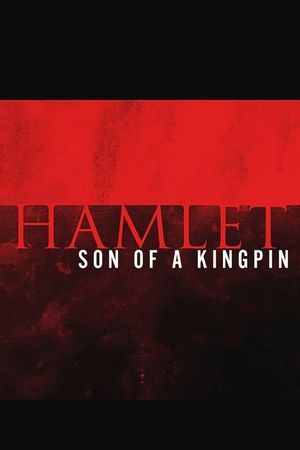 Hamlet, Son of a Kingpin's poster
