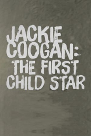 Jackie Coogan: The First Child Star's poster