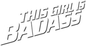 This Girl Is Bad-Ass!!'s poster
