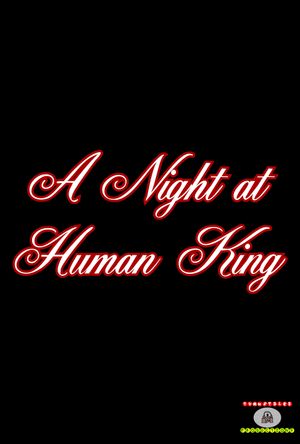 A Night at Human King's poster