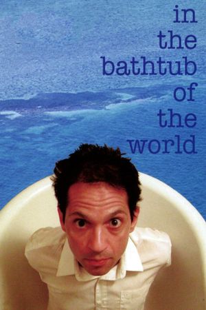 In the Bathtub of the World's poster