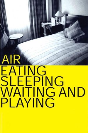 Air: Eating, Sleeping, Waiting and Playing's poster