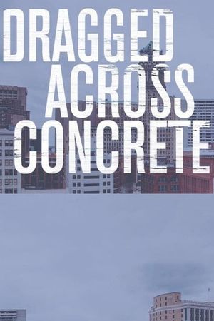 Dragged Across Concrete's poster