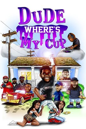 Dude Where's My Cup's poster