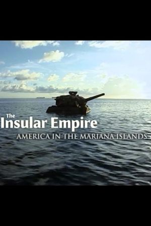 The Insular Empire: America in the Marianas's poster