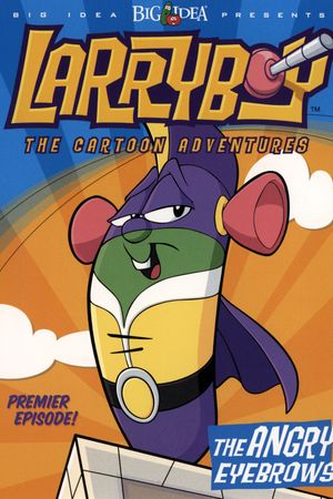 VeggieTales: LarryBoy and the Angry Eyebrows's poster