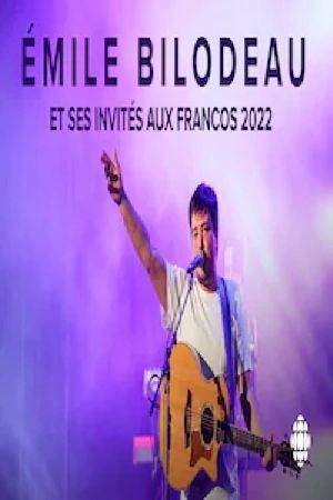 Émile Bilodeau et ses invités aux Francos 2022's poster image