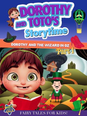 Dorothy And Toto's Storytime: Dorothy And The Wizard in Oz Part 1's poster image