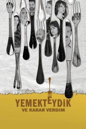 Yemekteydik ve Karar Verdim's poster