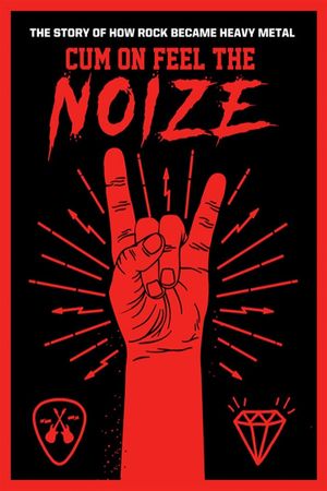 Cum on Feel the Noize's poster
