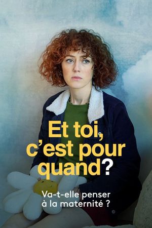 Et toi, c’est pour quand ?'s poster