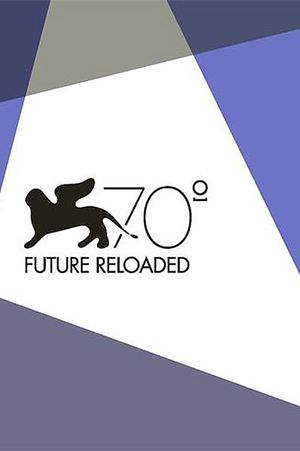Venice 70: Future Reloaded's poster