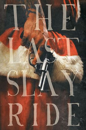 The Last Slay Ride's poster