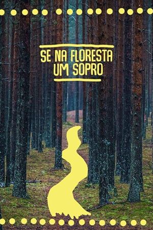 Se na floresta um sopro's poster