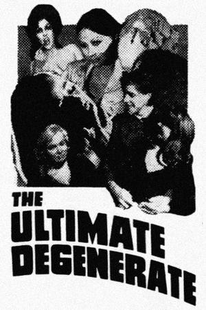 The Ultimate Degenerate's poster