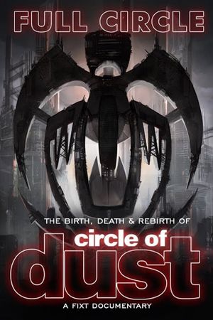 Full Circle: The Birth, Death & Rebirth of Circle of Dust's poster