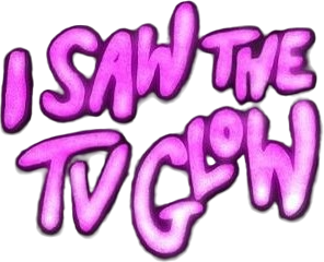 I Saw the TV Glow's poster